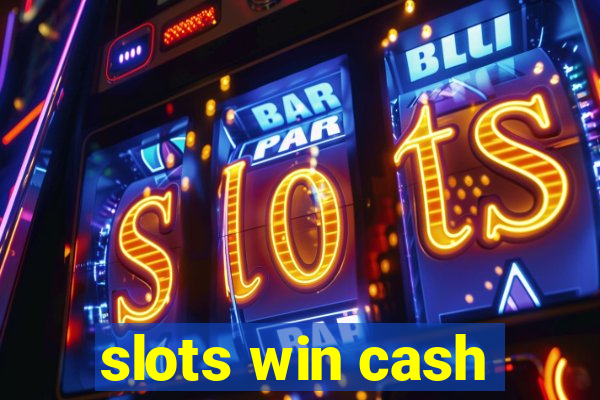 slots win cash